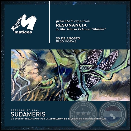 RESONANCIA de Ma. Gloria Echauri (Malola) - NOCHE DE GALERÍAS - Jueves, 30 de Agosto de 2018